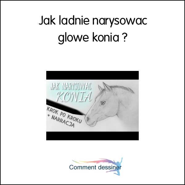 Jak ładnie narysować głowę konia